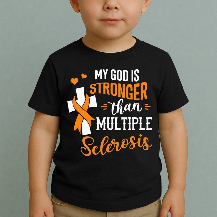 My God is Stronger Than Multiple Sclerosis Warrior Fighter Toddler T-Shirt
