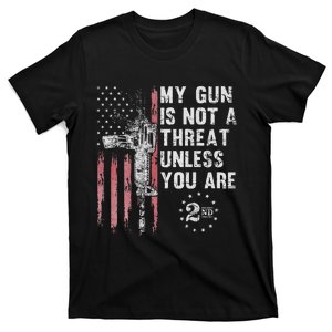 My Gun Is Not A Threat Unless You Are Gun Rights Ar 15 Flag T-Shirt