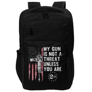 My Gun Is Not A Threat Unless You Are Gun Rights Ar 15 Flag Impact Tech Backpack