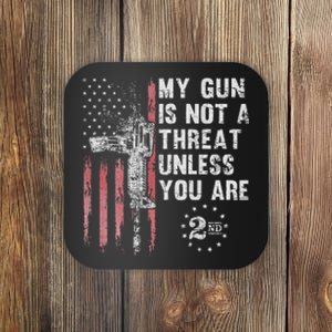 My Gun Is Not A Threat Unless You Are Gun Rights Ar 15 Flag Coaster