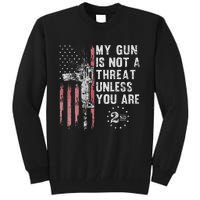 My Gun Is Not A Threat Unless You Are Gun Rights Ar 15 Flag Tall Sweatshirt