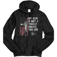 My Gun Is Not A Threat Unless You Are Gun Rights Ar 15 Flag Tie Dye Hoodie