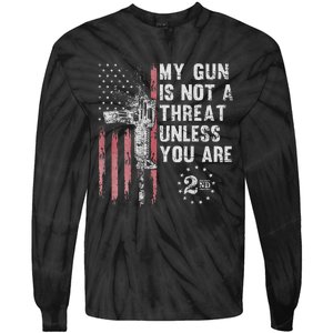 My Gun Is Not A Threat Unless You Are Gun Rights Ar 15 Flag Tie-Dye Long Sleeve Shirt