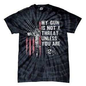 My Gun Is Not A Threat Unless You Are Gun Rights Ar 15 Flag Tie-Dye T-Shirt