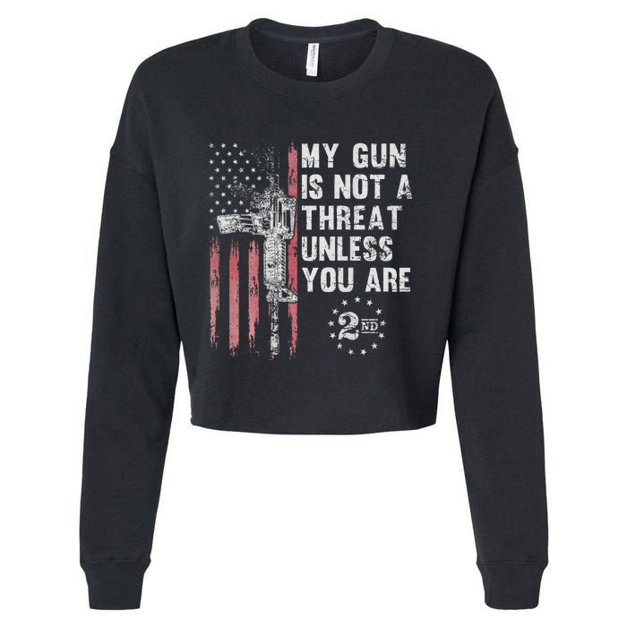 My Gun Is Not A Threat Unless You Are Gun Rights Ar 15 Flag Cropped Pullover Crew