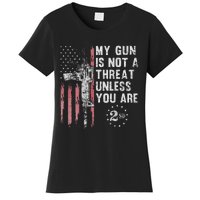 My Gun Is Not A Threat Unless You Are Gun Rights Ar 15 Flag Women's T-Shirt