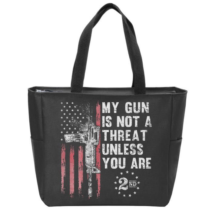 My Gun Is Not A Threat Unless You Are Gun Rights Ar 15 Flag Zip Tote Bag