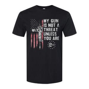 My Gun Is Not A Threat Unless You Are Gun Rights Ar 15 Flag Softstyle CVC T-Shirt