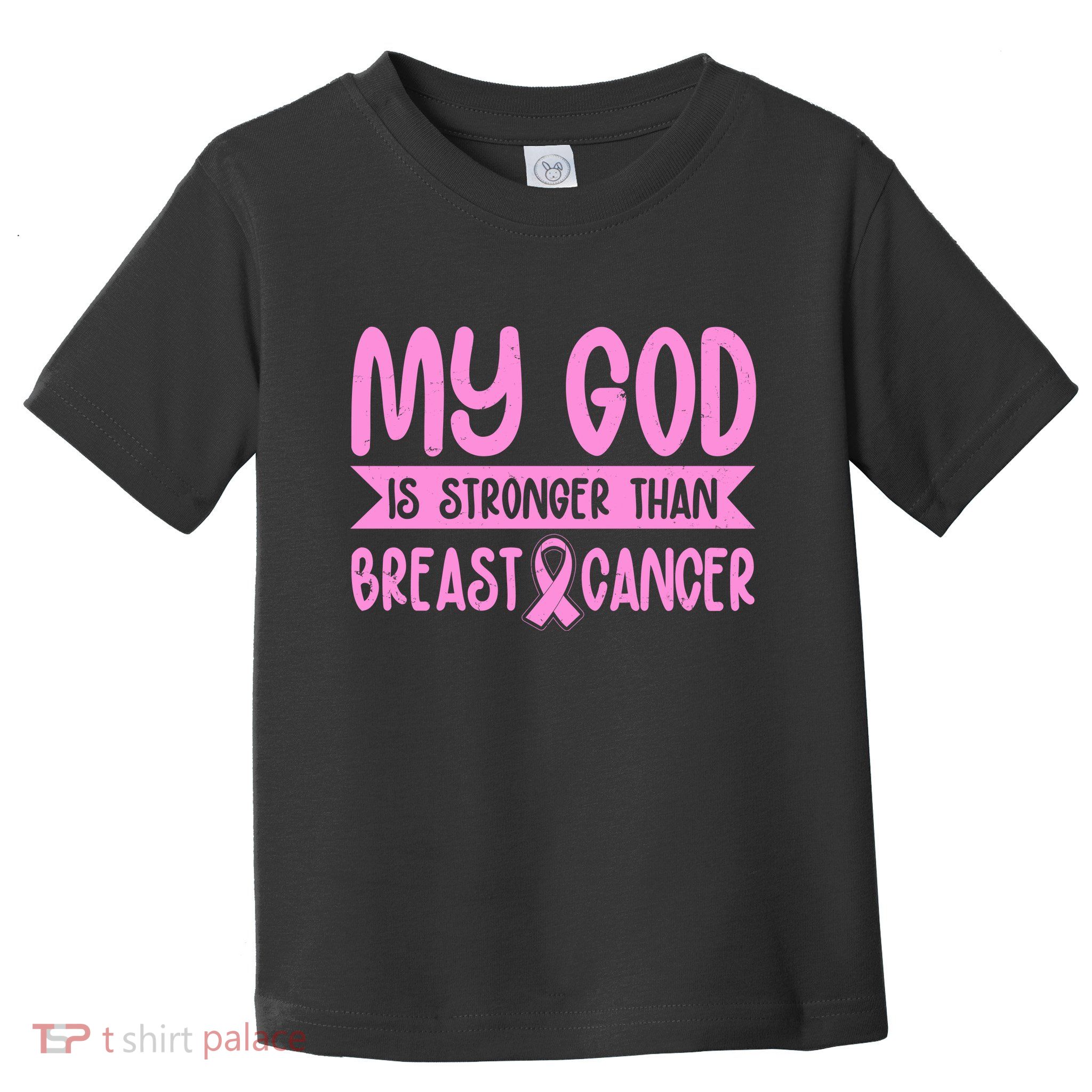 My God Is Stronger Than Breast Cancer Toddler T-Shirt