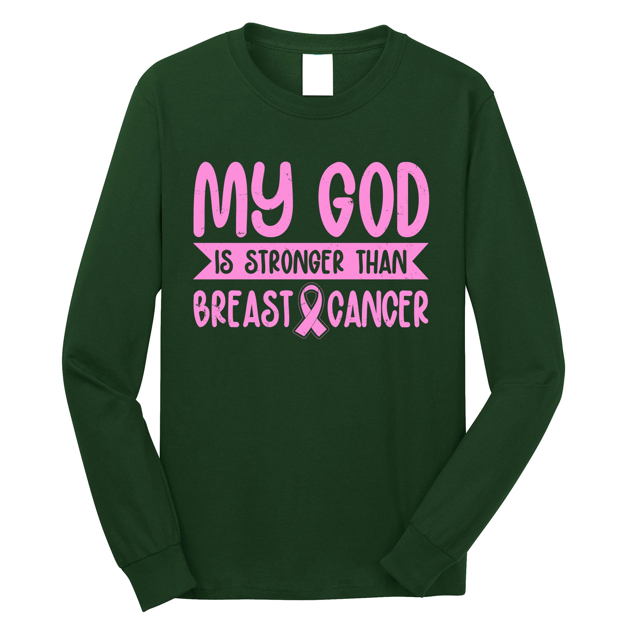 My God Is Stronger Than Breast Cancer Long Sleeve Shirt