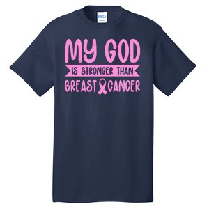 My God Is Stronger Than Breast Cancer Tall T-Shirt