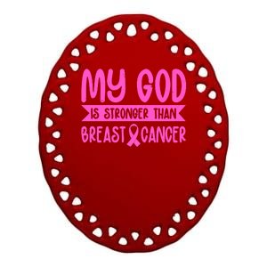 My God Is Stronger Than Breast Cancer Ceramic Oval Ornament