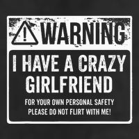 My Gf Is Crazy Warning I Have A Crazy Girlfriend Cool Comfort Performance Bucket Hat