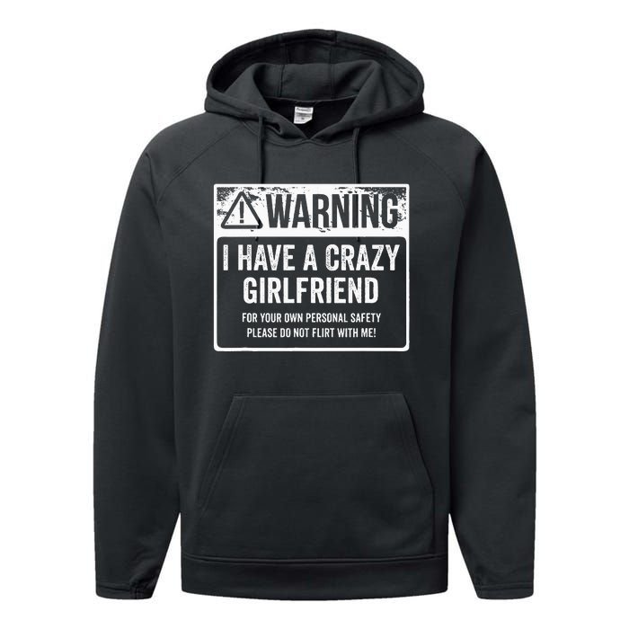 My Gf Is Crazy Warning I Have A Crazy Girlfriend Performance Fleece Hoodie