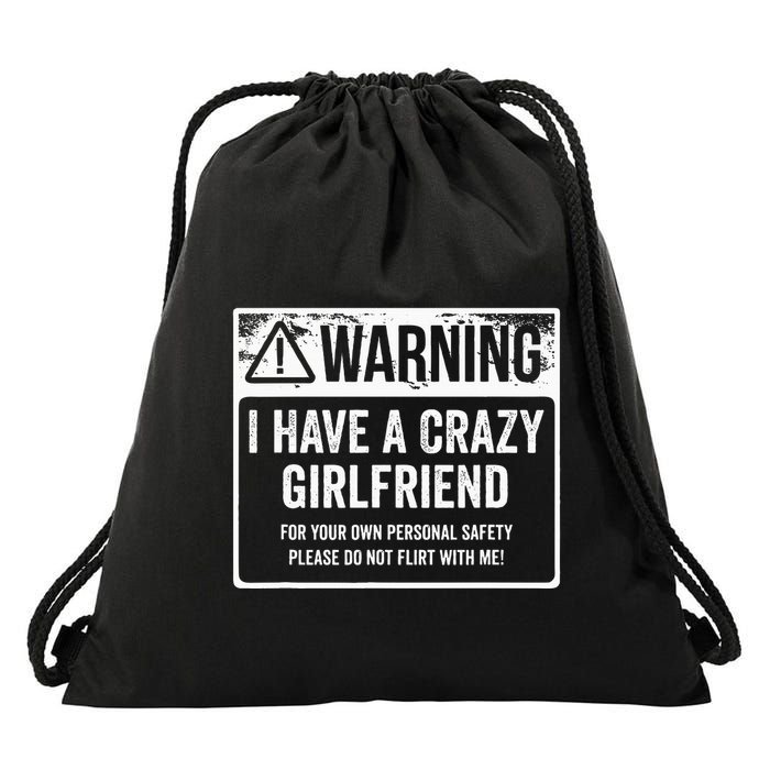 My Gf Is Crazy Warning I Have A Crazy Girlfriend Drawstring Bag
