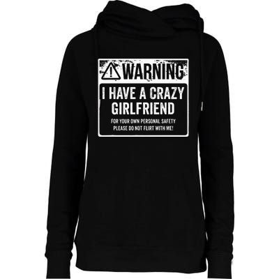 My Gf Is Crazy Warning I Have A Crazy Girlfriend Womens Funnel Neck Pullover Hood