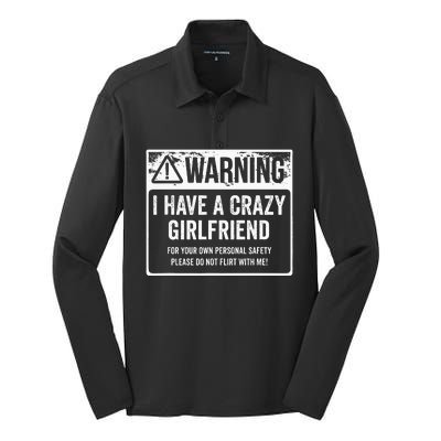 My Gf Is Crazy Warning I Have A Crazy Girlfriend Silk Touch Performance Long Sleeve Polo