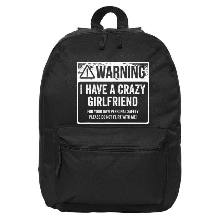 My Gf Is Crazy Warning I Have A Crazy Girlfriend 16 in Basic Backpack