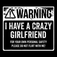My Gf Is Crazy Warning I Have A Crazy Girlfriend 16 in Basic Backpack