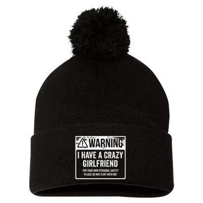 My Gf Is Crazy Warning I Have A Crazy Girlfriend Pom Pom 12in Knit Beanie