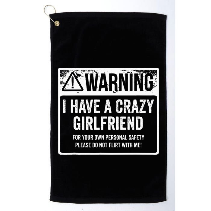 My Gf Is Crazy Warning I Have A Crazy Girlfriend Golf Towel