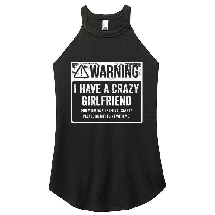 My Gf Is Crazy Warning I Have A Crazy Girlfriend Women's Perfect Tri Rocker Tank