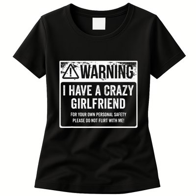 My Gf Is Crazy Warning I Have A Crazy Girlfriend Womens T-Shirt