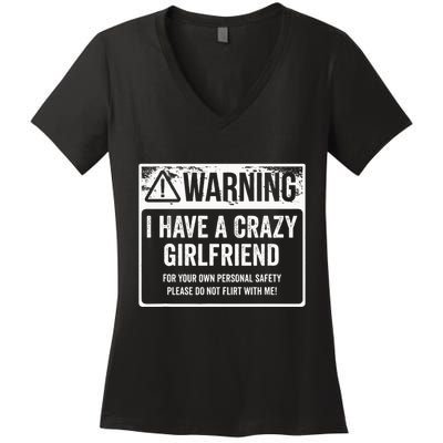 My Gf Is Crazy Warning I Have A Crazy Girlfriend Women's V-Neck T-Shirt