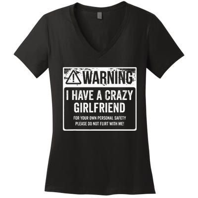 My Gf Is Crazy Warning I Have A Crazy Girlfriend Women's V-Neck T-Shirt