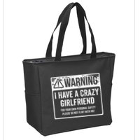 My Gf Is Crazy Warning I Have A Crazy Girlfriend Zip Tote Bag