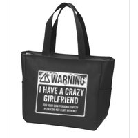 My Gf Is Crazy Warning I Have A Crazy Girlfriend Zip Tote Bag
