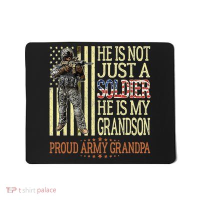 My Grandson Is A Soldier Proud Army Grandpa Mousepad
