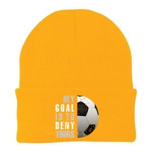 My Goal Is To Deny Yours Soccer Goalie Christmas Gift Knit Cap Winter Beanie