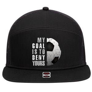 My Goal Is To Deny Yours Soccer Goalie Christmas Gift 7 Panel Mesh Trucker Snapback Hat