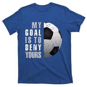 My Goal Is To Deny Yours Soccer Goalie Christmas Gift T-Shirt