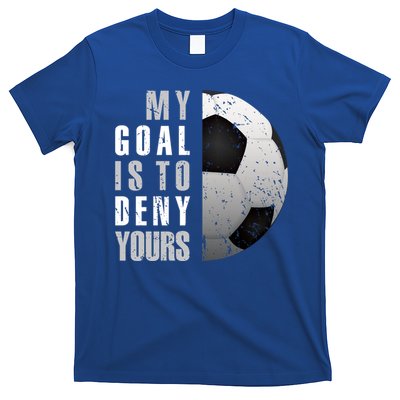 My Goal Is To Deny Yours Soccer Goalie Christmas Gift T-Shirt