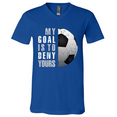 My Goal Is To Deny Yours Soccer Goalie Christmas Gift V-Neck T-Shirt