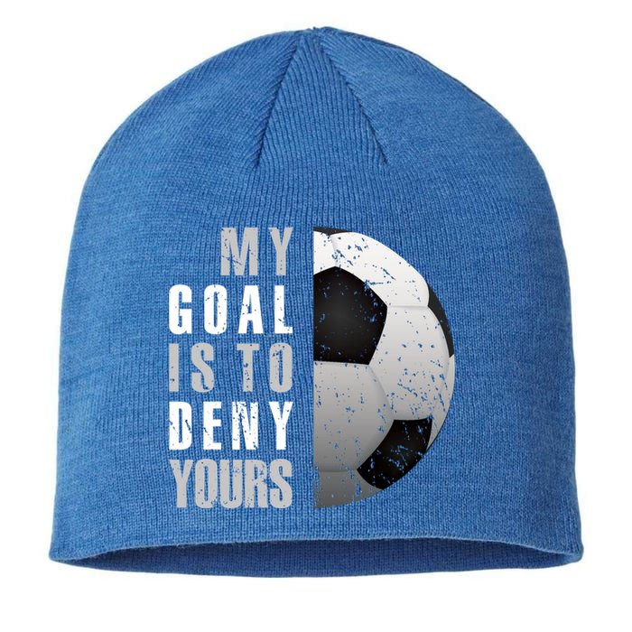 My Goal Is To Deny Yours Soccer Goalie Christmas Gift Sustainable Beanie