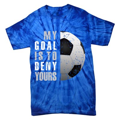 My Goal Is To Deny Yours Soccer Goalie Christmas Gift Tie-Dye T-Shirt