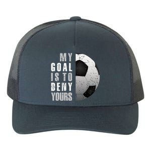 My Goal Is To Deny Yours Soccer Goalie Christmas Gift Yupoong Adult 5-Panel Trucker Hat