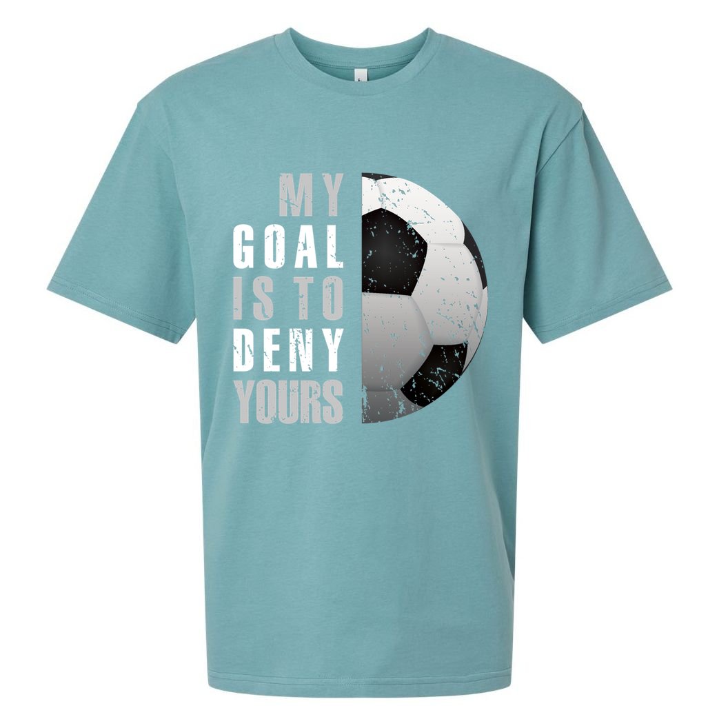 My Goal Is To Deny Yours Soccer Goalie Christmas Gift Sueded Cloud Jersey T-Shirt
