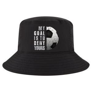 My Goal Is To Deny Yours Soccer Goalie Distressed Goalkeeper Cool Comfort Performance Bucket Hat