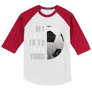 My Goal Is To Deny Yours Soccer Goalie Distressed Goalkeeper Kids Colorblock Raglan Jersey