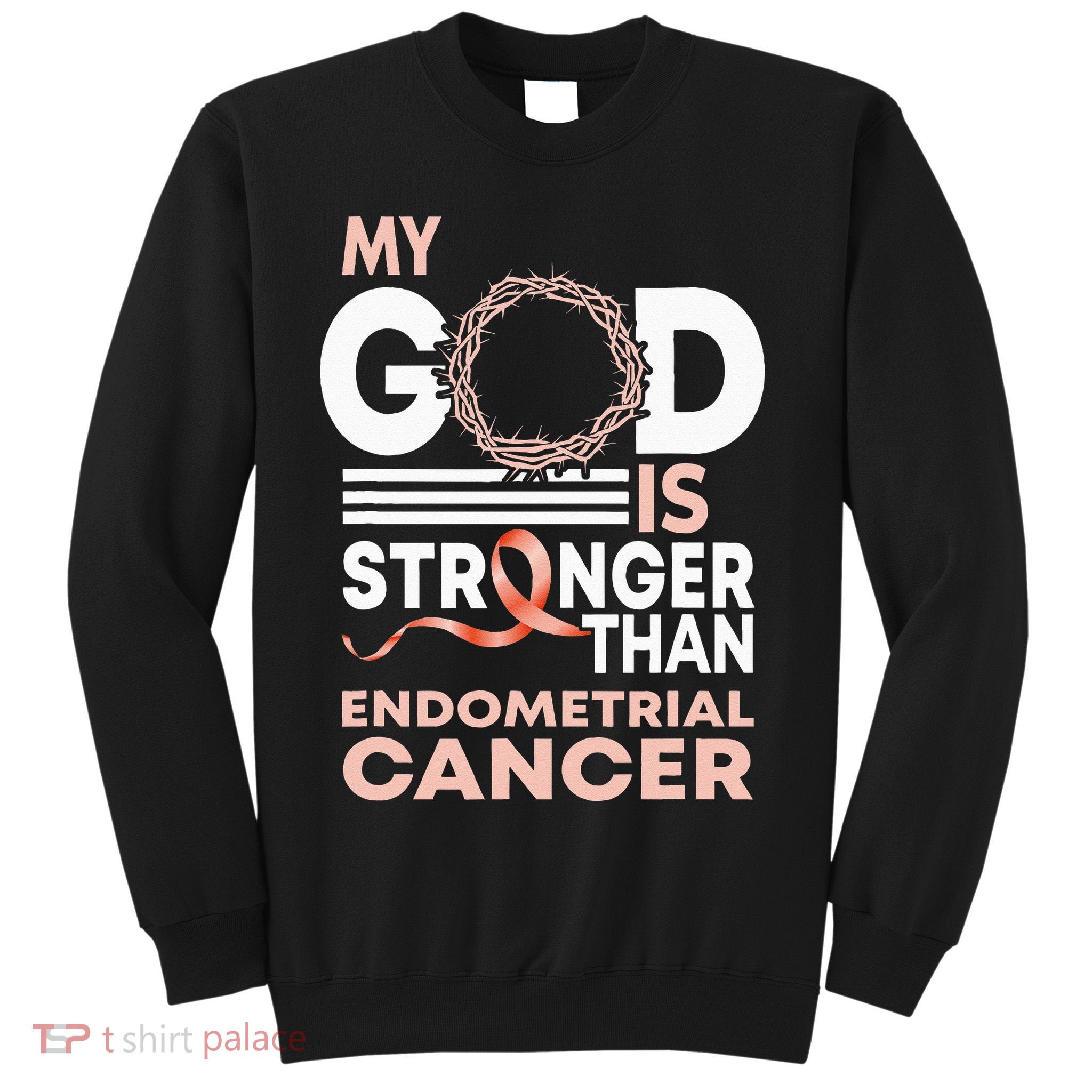 My God Is Stronger Than Endometrial Cancer Awareness Ribbon Sweatshirt