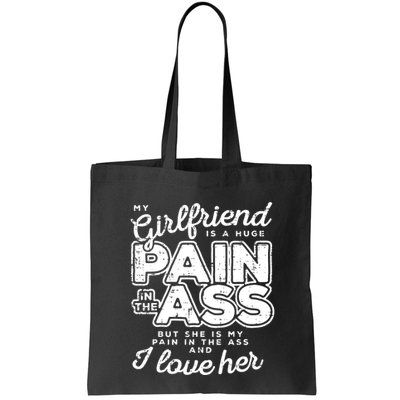 My Girlfriend Is A Huge Pain Boyfriend Bag