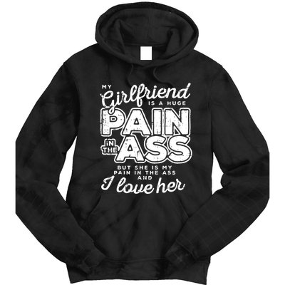 My Girlfriend Is A Huge Pain Boyfriend Tie Dye Hoodie