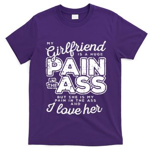 My Girlfriend Is A Huge Pain Boyfriend T-Shirt