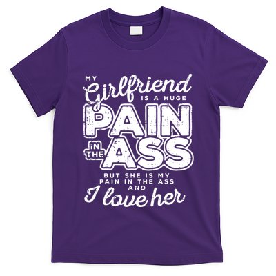 My Girlfriend Is A Huge Pain Boyfriend T-Shirt