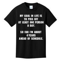 My Goal In Life Is To Piss Off At Least One Person A Day Kids T-Shirt