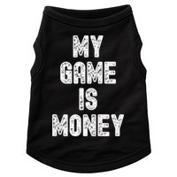 MY GAME IS MONEY Motivational Hustle  Doggie Tank